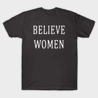 Believe Women -- white text T-Shirt